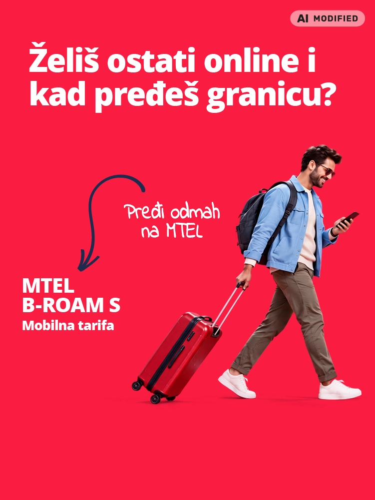 Studiraš ovde, a porodica ti je na Balkanu? - MTEL B-Roam S