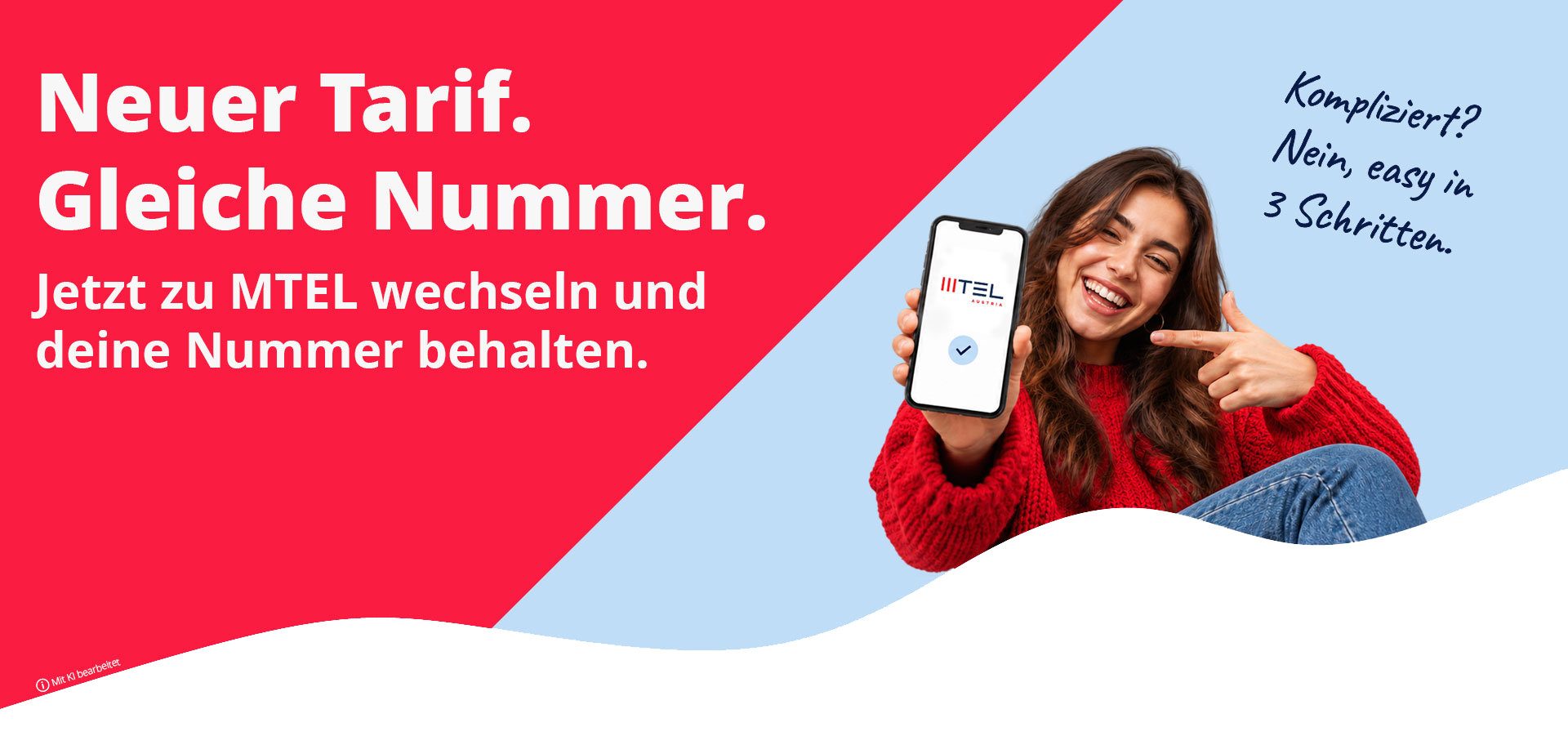 Neuer Tarif. Gleiche Nummer. Jetzt zu MTEL wechseln und deine Nummer behalten. Kompliziert? Nein, easy in 3 Schritten.